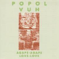 Popol Vuh : Agape - Agape Love - Love